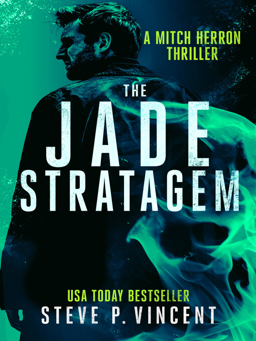 Title details for The Jade Stratagem (A Mitch Herron thriller) by Steve P. Vincent - Available